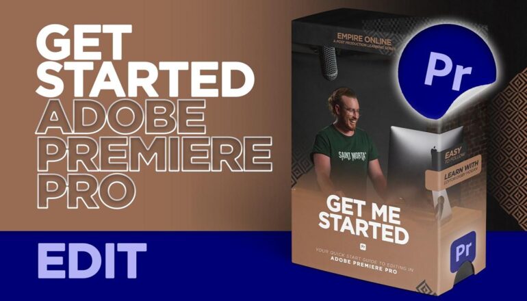 Get Me Started with Adobe Premiere Pro