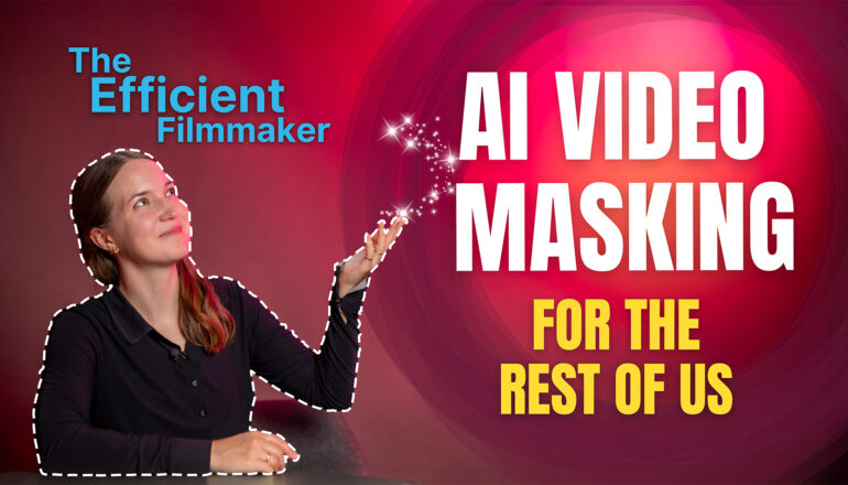 The Efficient Filmmaker: AI Video Masking for the Rest of Us
